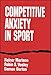 Competitive Anxiety in Sport (Paper)