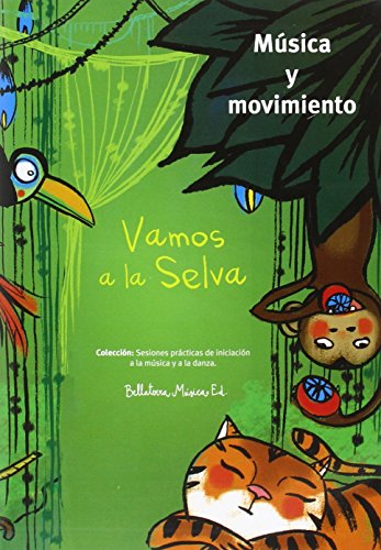 Vamos a la selva (Sesiones prácticas de iniciacion a la música y a la danza) Vamos a la selva (Sesiones prácticas de iniciacion a la música y a la danza)
