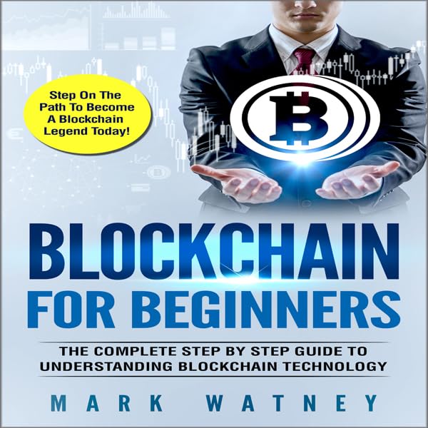 Cover art for Blockchain for Beginners: The Complete Step-by-Step Guide to Understanding Blockchain Technology