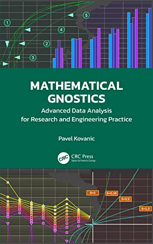 Mathematical Gnostics: Advanced Data Analysis for Research and Engineering Practice view 2
