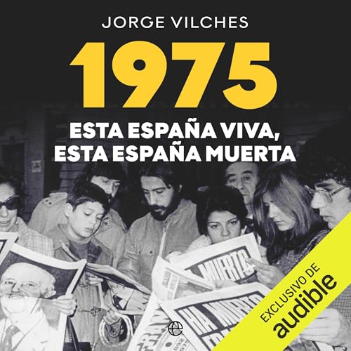 Page de couverture de 1975: Esta Espa&ntilde;a viva, esta Espa&ntilde;a muerta