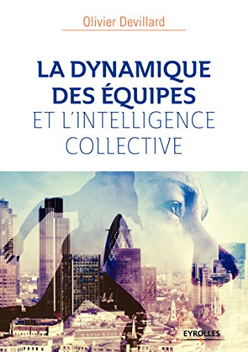 Télécharger La dynamique des équipes et l'intelligence collective Livre eBook France