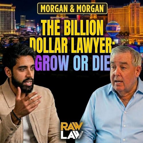 Grow or Die with John Morgan | How the Largest Law Firm in America Was Built | Raw Law Media