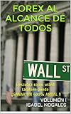 FOREX AL ALCANCE DE TODOS: Descubra como usted tambien puede ¡¡GANAR UN 400% ANUAL !! (Spanish Edition)