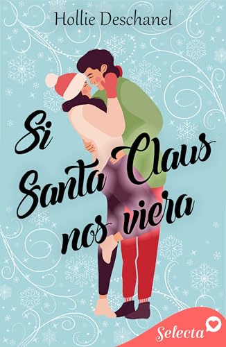Si Santa Claus nos viera (Spanish Edition)