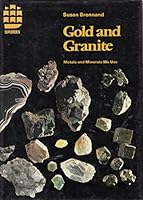 Gold and Granite: Metals and Minerals We Use 0140610065 Book Cover