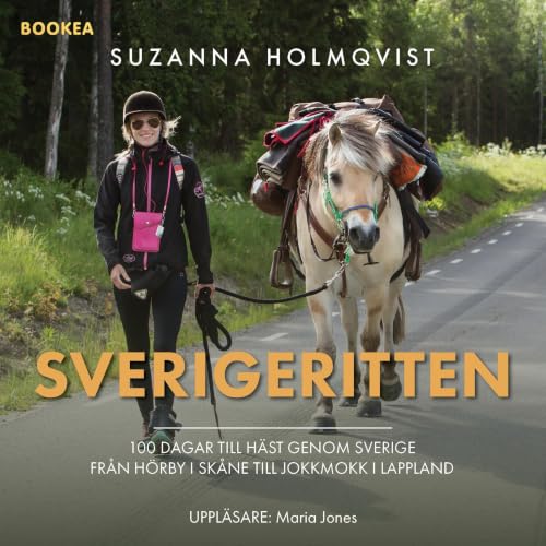 『Sverigeritten : 100 dagar till h&auml;st genom Sverige fr&aring;n H&ouml;rby i Sk&aring;ne till Jokkmokk i Lappland』のカバーアート
