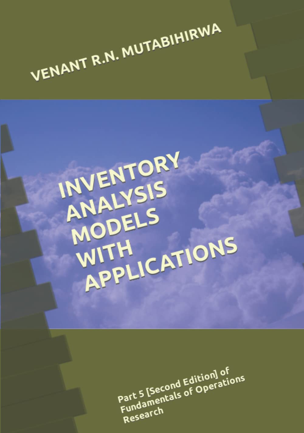 INVENTORY ANALYSIS MODELS WITH APPLICATIONS: Part 5 [Second Edition] of Fundamentals of Operations Research