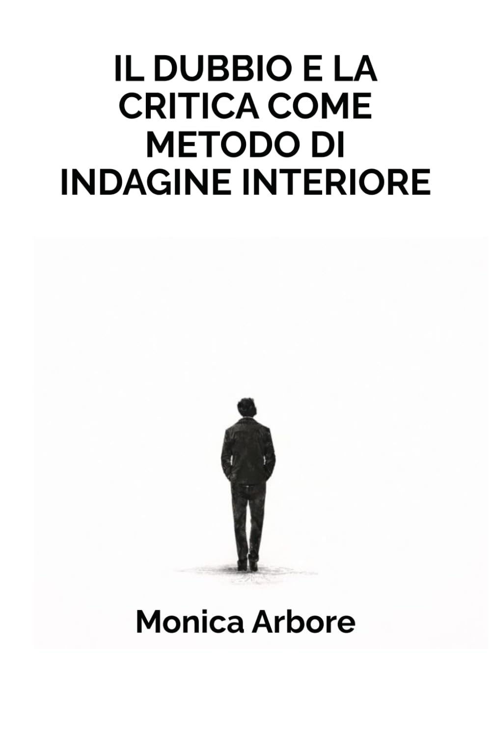 IL DUBBIO E LA CRITICA COME METODO DI INDAGINE INTERIORE