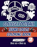 College Football Teams Logos Coloring Book Part 2: Big ten and Big twelve teams Colorings, for kids and adults fans of American Football (Sport Logos Coloring Books By Ollie Nadson) B0CXNXYNVV Book Cover