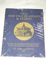 Old Ship Figure-Heads & Sterns , With Which Are Associated Galleries, Hanging Pieces, Catheads And Divers Other Matters That Concern The Grace And Countenance Of Old Sailing-Ships (Classic Reprint Ser 1894572742 Book Cover
