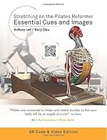 Stretching on the Pilates Reformer: Essential Cues and Images: Qr Codes & Video Edition 154499351X Book Cover