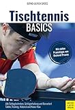 Tischtennis Basics: Alle Grundschlagtechniken in 30 Bildreihen. Aufschläge, Beinarbeit und Stellungsspiel. Praxis- und Trainingstipps von Richard Prause