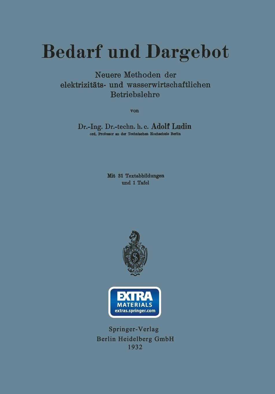 Bedarf und Dargebot: Neuere Methoden der elektrizitäts- und wasserwirtschaftlichen Betriebslehre