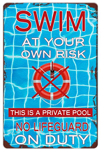 Warning Swimming Pool Signs, Swim At Your Own Risk This Is A Private Pool No Lifeguard On Duty Sign, Outdoor Yard Signs For Home 8x12 Inch