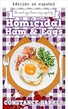 Jamón y Huevos Homicidas (Serie de misterios del Restaurante Huevo Loco nº 4) (Spanish Edition)