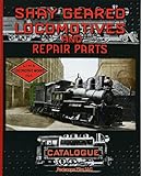 Shay Geared Locomotives and Repair Parts Catalogue