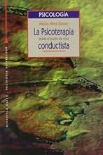 La Psicoterapia Desde El Punto De Vista Conductista (PSICOLOGIA UNIVERSIDAD)
