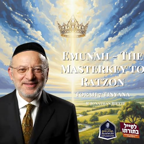 Emunah - The Masterkey to Ratzon
