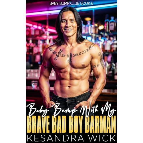 Baby Bump With My Brave Bad Boy Barman Audiolibro Por Kesandra Wick arte de portada