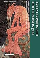 Phanomenologie Der Normativitat: Entwurf Einer Materialen Anthropologie Im Anschluss an Max Scheler Und Helmuth Plessner 3796540082 Book Cover