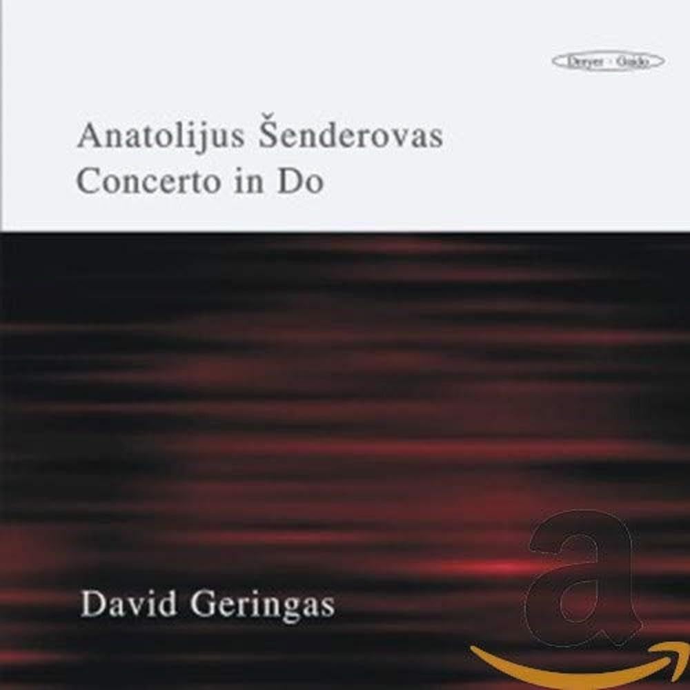 Anatolijus Senderovas: Concerto in DO/Sonate/Vier Stücke/Due Canti/et al.