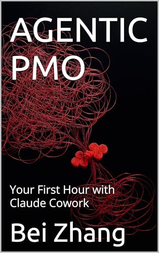 AGENTIC PMO: Your First Hour with Claude Cowork (The AI Operating System Series)
