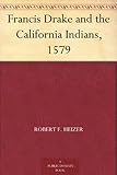 Francis Drake and the California Indians, 1579