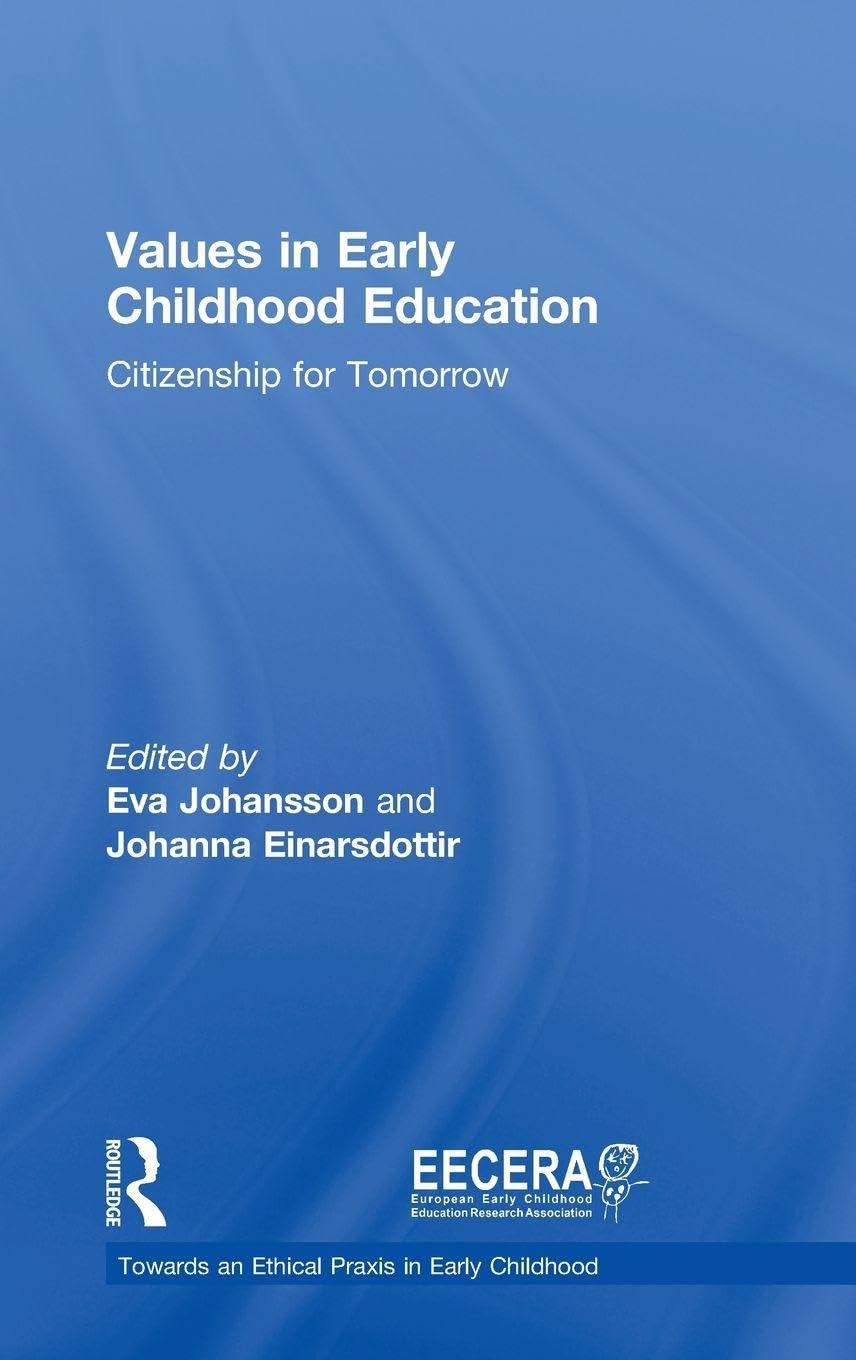 Values in Early Childhood Education: Citizenship for Tomorrow (Towards an Ethical Praxis in Early Childhood)