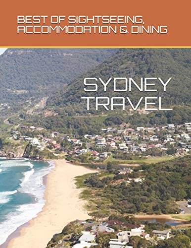 SYDNEY TRAVEL: BEST OF SIGHTSEEING, ACCOMMODATION & DINING