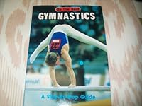 Gymnastics: A Step-By-Step Guide (Be the Best!) 0816719403 Book Cover
