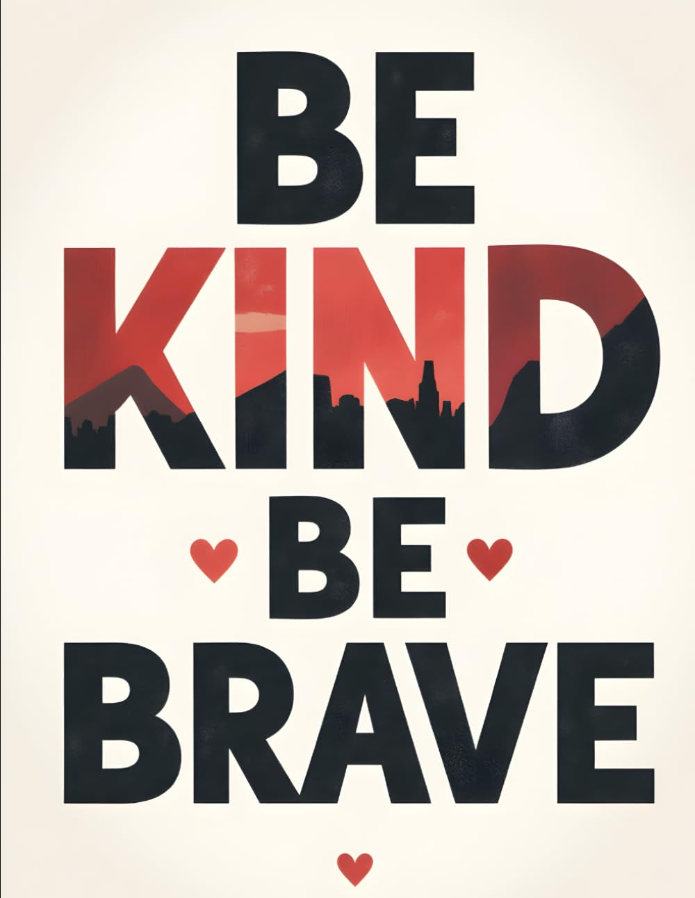 BE KIND, BE BRAVE