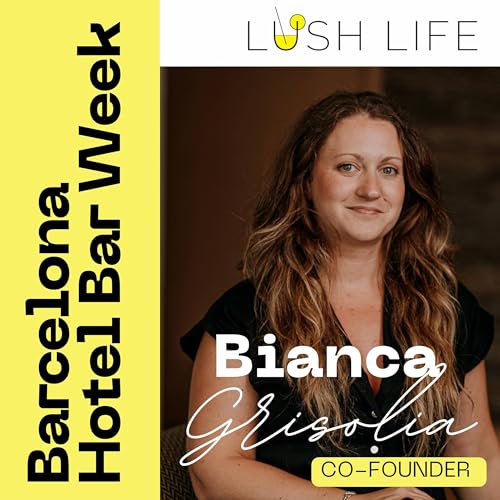How to Enjoy Barcelona Hotel Bar Week with Bianca Grisolia, Founder cover art