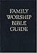 Family Worship Bible Guide - Bonded Leather Gift Edition
