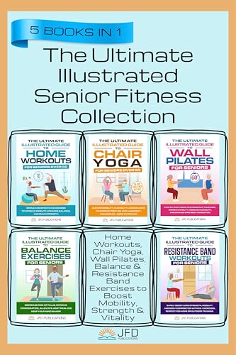 Image of The Ultimate Illustrated Senior Fitness Collection: Home Workouts, Chair Yoga, Wall Pilates, Balance & Resistance Band Exercises to Boost Mobility, Strength ... (The Ultimate Illustrated Guide Series)