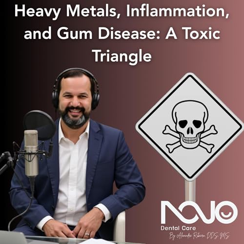 Heavy Metals, Inflammation, and Gum Disease: A Toxic Triangle cover art