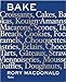 Bake: Breads, Cakes, Croissants, Kouign Amanns, Macarons, Scones, Tarts