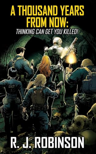 A Thousand Years From Now: Thinking Can Get You Killed (1)