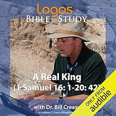 A Real King (1 Samuel 16: 1-20: 42) Audiobook By Dr. Bill Creasy cover art
