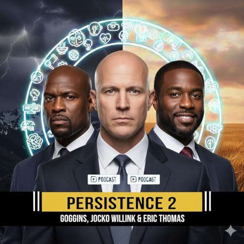 Persistence 2: Goggins, Jocko Willink & Eric Thomas Podcast Por  arte de portada