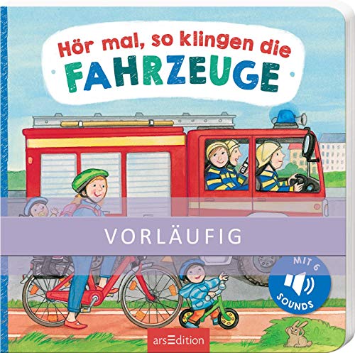 Hör mal, so klingen die Fahrzeuge (Hör mal, so klingt ...) Hör mal, so klingen die Fahrzeuge (Hör mal, so klingt ...)
