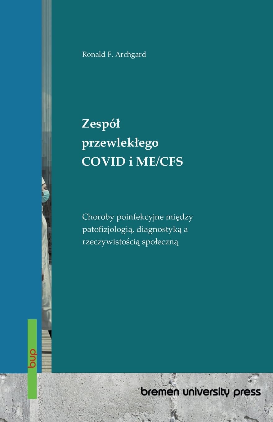 Zespól przewleklego COVID i ME/CFS: Choroby poinfekcyjne między patofizjologią, diagnostyką a rzeczywistością spoleczną