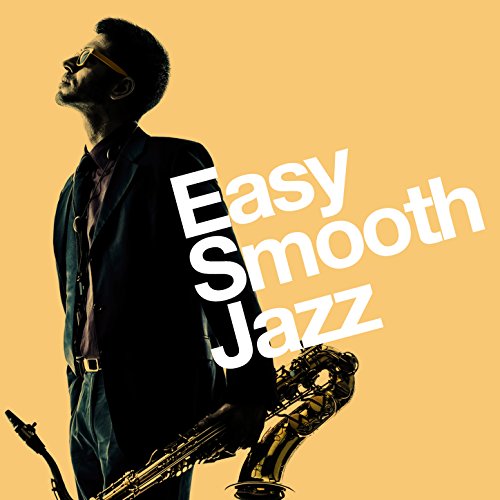 Play Easy Smooth Jazz by Relaxing Jazz Lounge on Amazon Music
