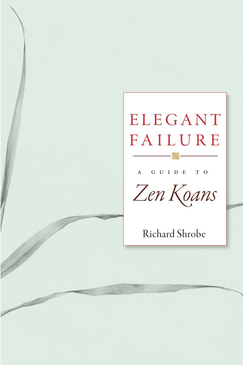 Elegant Failure: A Guide to Zen Koans