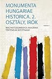 Monumenta Hungariae Historica. 2. Oszt&Atilde;&iexcl;ly, Ir&Atilde;&sup3;k