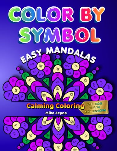 Color by Symbol: Easy Mandalas: Calming Coloring for Kids, Adults, and Seniors: A Relaxing Art Activity Book with Simple and Unique Mandala Patterns ... mandalas for education, relaxation, and fun.) image 2
