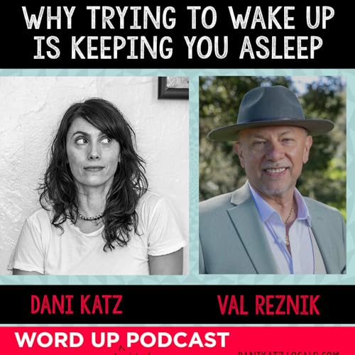 Why Trying to Wake Up Keeps You Asleep with Val Reznik