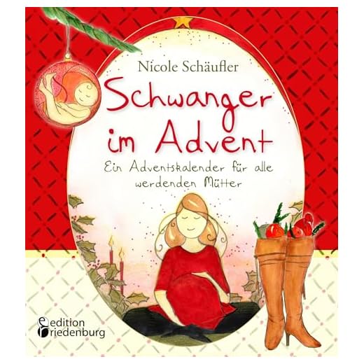 Schwanger im Advent - Ein Adventskalender für alle werdenden Mütter