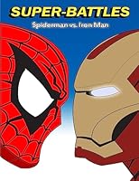 Super-Battles: Spider-Man V/S Ironman 1511576499 Book Cover