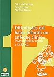  Dificultades del habla infantil: Un enfoque clínico. Investigación, teoría y práctica - 9788487767951